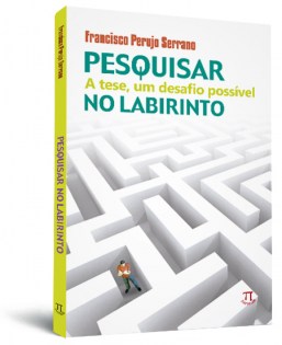 Pesquisar no labirinto: a tese, um desafio possível Pesquisar no labirinto: a tese, um desafio possível