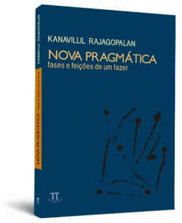 Nova pragmática: fases e feições de um fazer Nova pragmática: fases e feições de um fazer