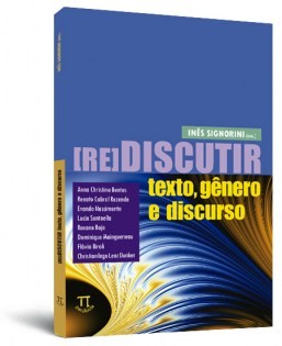 Rediscutir texto, gênero e discurso Rediscutir texto, gênero e discurso
