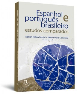 Espanhol e português brasileiro: estudos comparados Espanhol e português brasileiro: estudos comparados