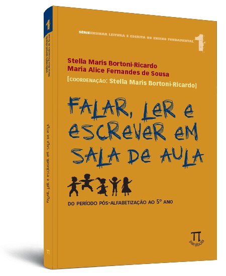 Falar, ler e escrever em sala de aula Falar, ler e escrever em sala de aula