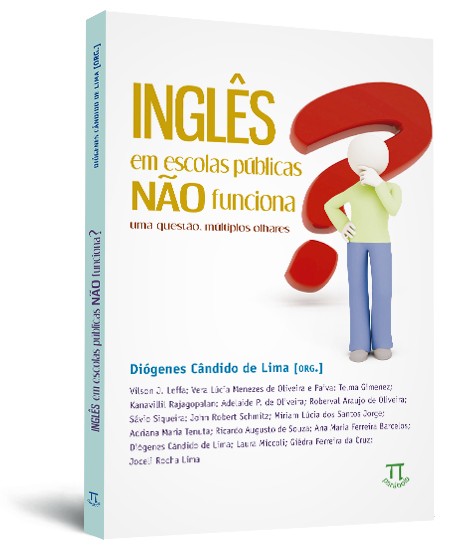 Inglês em escolas públicas não funciona? Uma questão, múltiplos olhares Inglês em escolas públicas não funciona? Uma questão, múltiplos olhares
