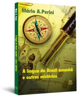 A língua do Brasil amanhã e outros mistérios A língua do Brasil amanhã e outros mistérios