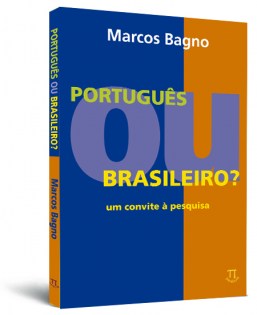 Português ou brasileiro? Um convite à pesquisa Português ou brasileiro? Um convite à pesquisa