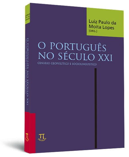 O português no século XXI: cenário geopolítico e sociolinguístico O português no século XXI: cenário geopolítico e sociolinguístico