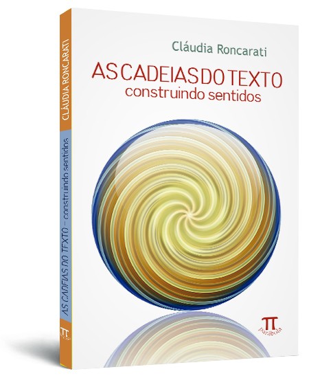 As cadeias do texto: construindo sentidos As cadeias do texto: construindo sentidos