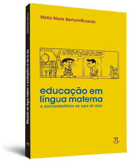 Educação em língua materna: a sociolinguística na sala de aula Educação em língua materna: a sociolinguística na sala de aula