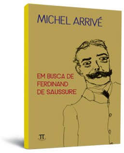 Em busca de Ferdinand de Saussure Em busca de Ferdinand de Saussure