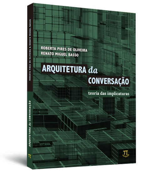 Arquitetura da conversação: teoria das implicaturas Arquitetura da conversação: teoria das implicaturas