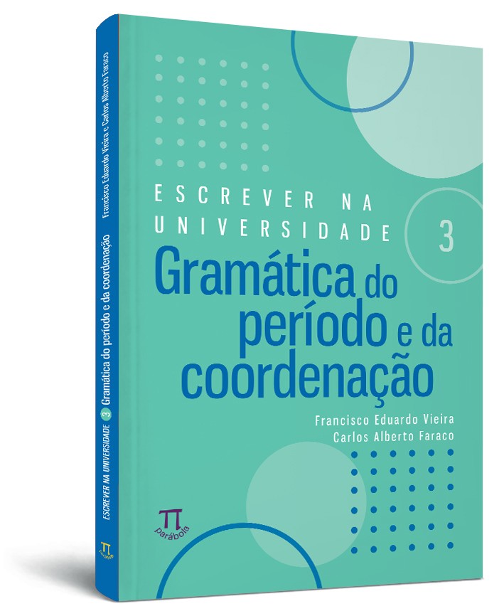 Escrever na Universidade 3 - Gramática do período e da coordenação Escrever na Universidade 3 - Gramática do período e da coordenação