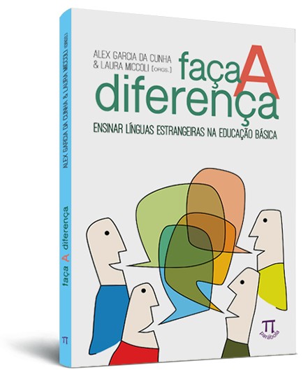 Faça a diferença: ensinar línguas estrangeiras na educação básica Faça a diferença: ensinar línguas estrangeiras na educação básica