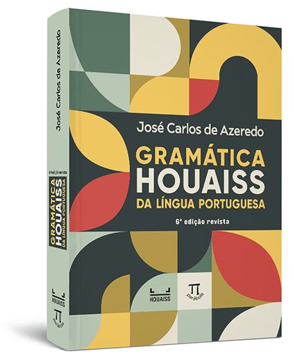 Gramática Houaiss da Língua Portuguesa Gramática Houaiss da Língua Portuguesa