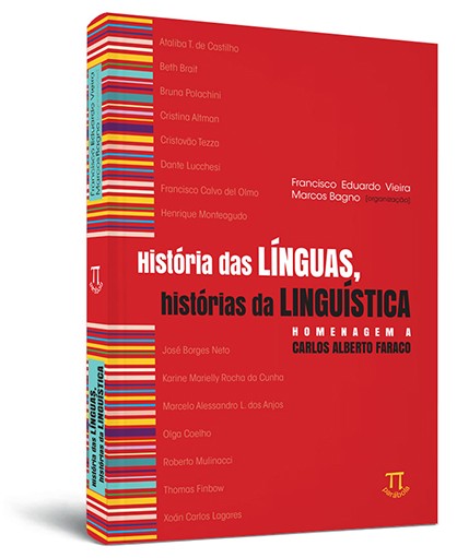 História das línguas, histórias da linguística – Homenagem a Carlos Alberto Faraco História das línguas, histórias da linguística – Homenagem a Carlos Alberto Faraco