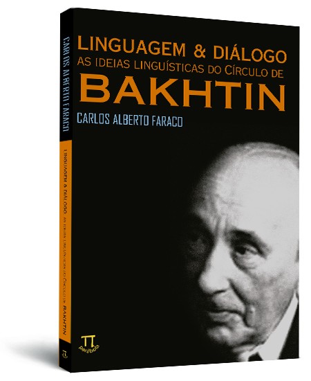 Linguagem e diálogo: ideias linguísticas do Círculo de Bakhtin Linguagem e diálogo: ideias linguísticas do Círculo de Bakhtin