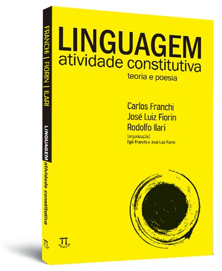 Linguagem - atividade constitutiva: teoria e poesia Linguagem - atividade constitutiva: teoria e poesia