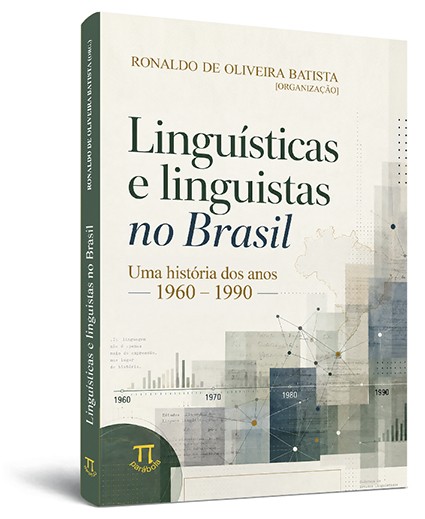 PRÉVENDA: Linguísticas e linguistas no Brasil: uma história dos anos 1960-1990 PRÉVENDA: Linguísticas e linguistas no Brasil: uma história dos anos 1960-1990