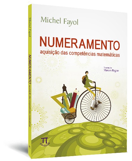 Numeramento: aquisição das competências matemáticas Numeramento: aquisição das competências matemáticas