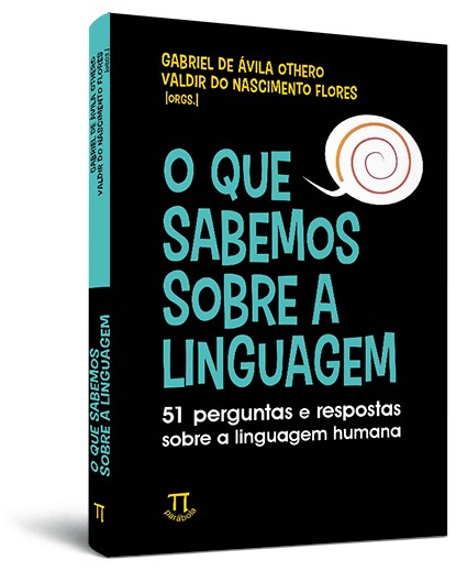 O que sabemos sobre a linguagem: 51 perguntas e respostas sobre a linguagem humana O que sabemos sobre a linguagem: 51 perguntas e respostas sobre a linguagem humana