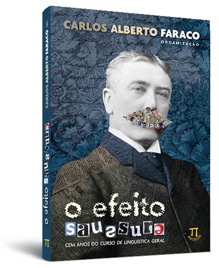O efeito Saussure: cem anos do curso de linguística geral O efeito Saussure: cem anos do curso de linguística geral