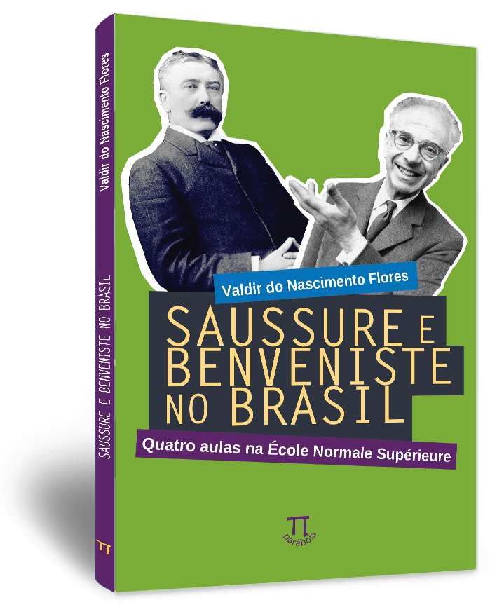 Saussure e Benveniste no Brasil: quatro aulas na École Normale Supérieure Saussure e Benveniste no Brasil: quatro aulas na École Normale Supérieure