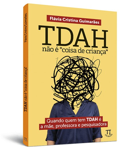 TDAH não é "coisa de criança": quando quem tem TDAH é a mãe, professora e pesquisadora TDAH não é "coisa de criança": quando quem tem TDAH é a mãe, professora e pesquisadora