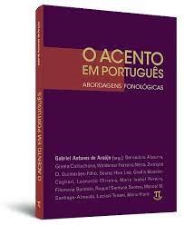 O acento em português - abordagens fonológicas O acento em português - abordagens fonológicas
