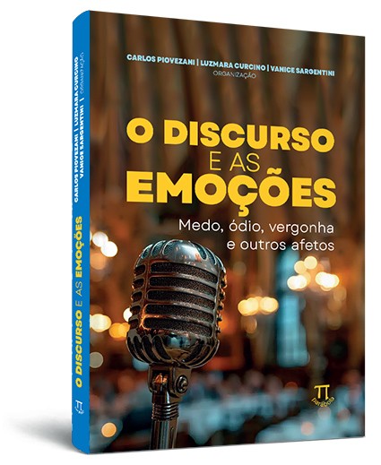 O discurso e as emoções: medo, ódio, vergonha e outros afetos O discurso e as emoções: medo, ódio, vergonha e outros afetos