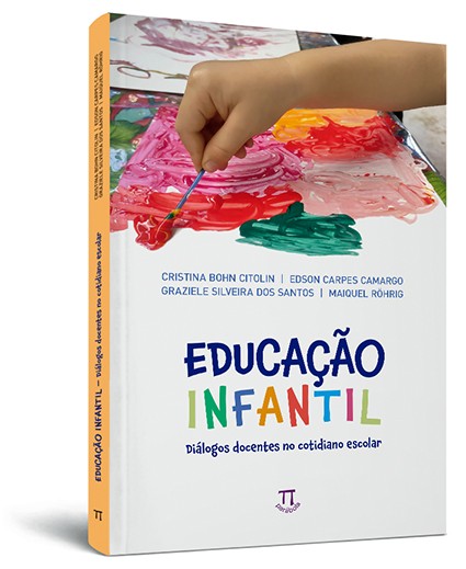 Educação infantil: diálogos docentes no cotidiano escolar Educação infantil: diálogos docentes no cotidiano escolar