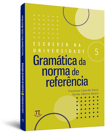 Escrever na Universidade 5 - Gramática da norma de referência Escrever na Universidade 5 - Gramática da norma de referência