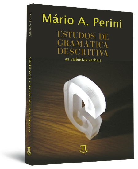 Estudos de gramática descritiva: as valências verbais Estudos de gramática descritiva: as valências verbais