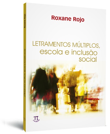 Letramentos múltiplos, escola e inclusão social Letramentos múltiplos, escola e inclusão social